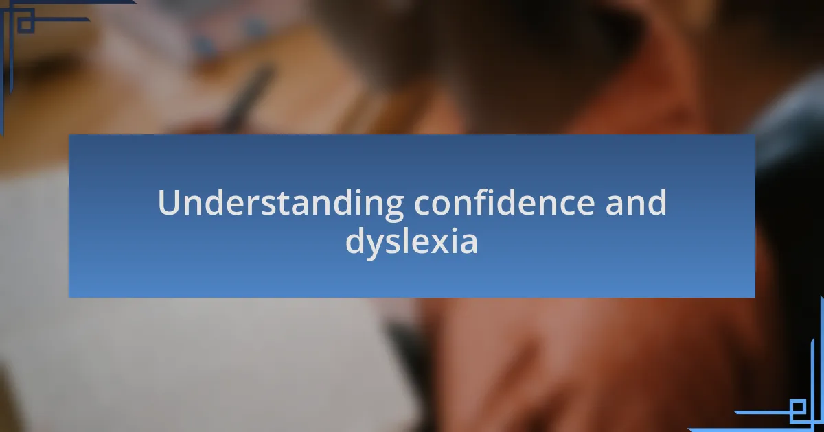Understanding confidence and dyslexia