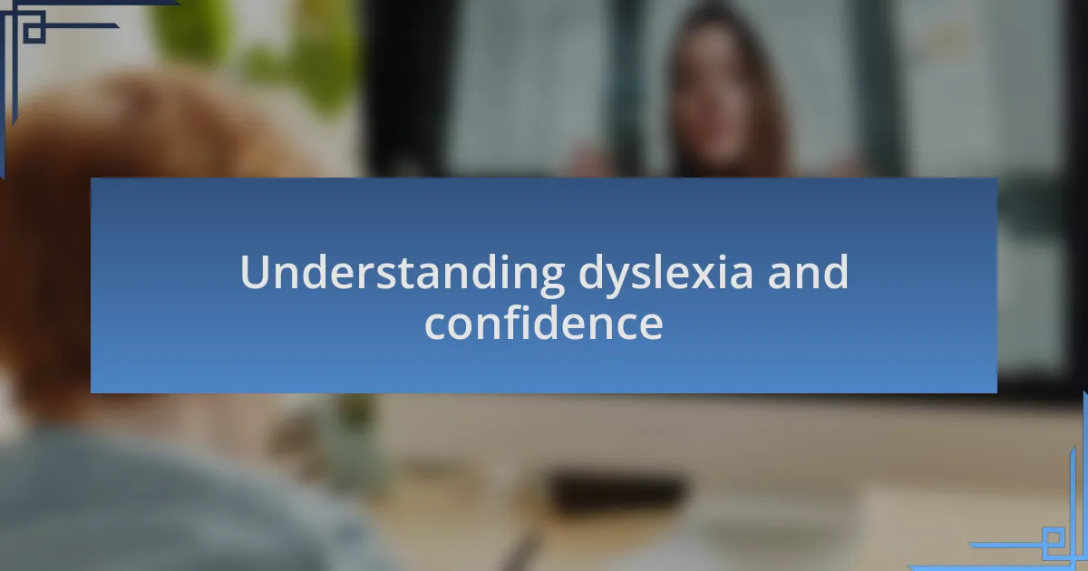 Understanding dyslexia and confidence