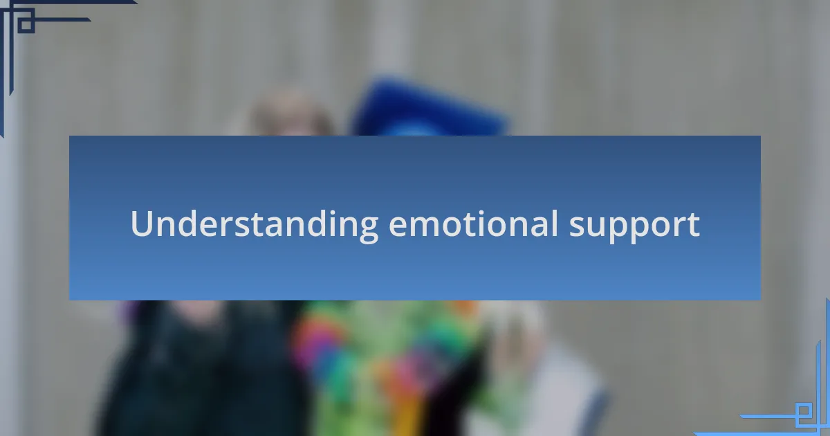 Understanding emotional support