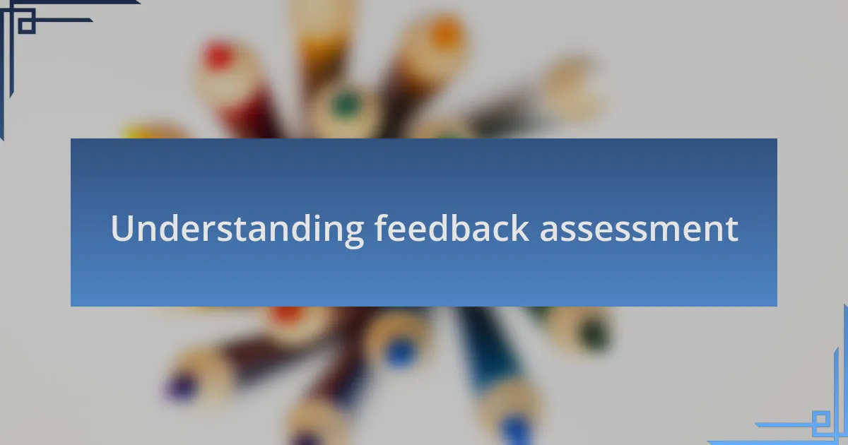 Understanding feedback assessment