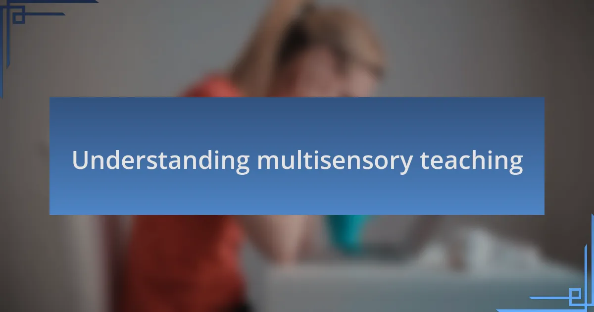 Understanding multisensory teaching