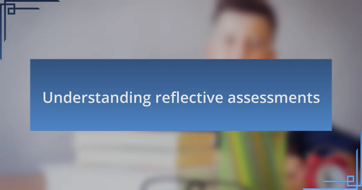 Understanding reflective assessments