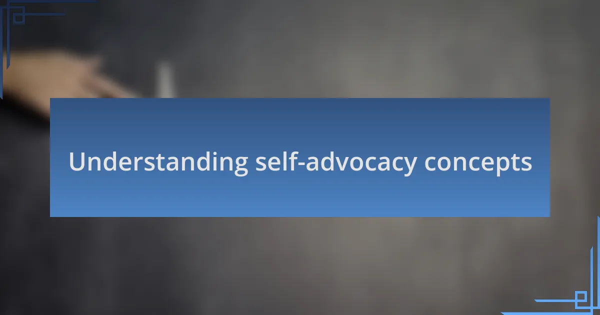 Understanding self-advocacy concepts