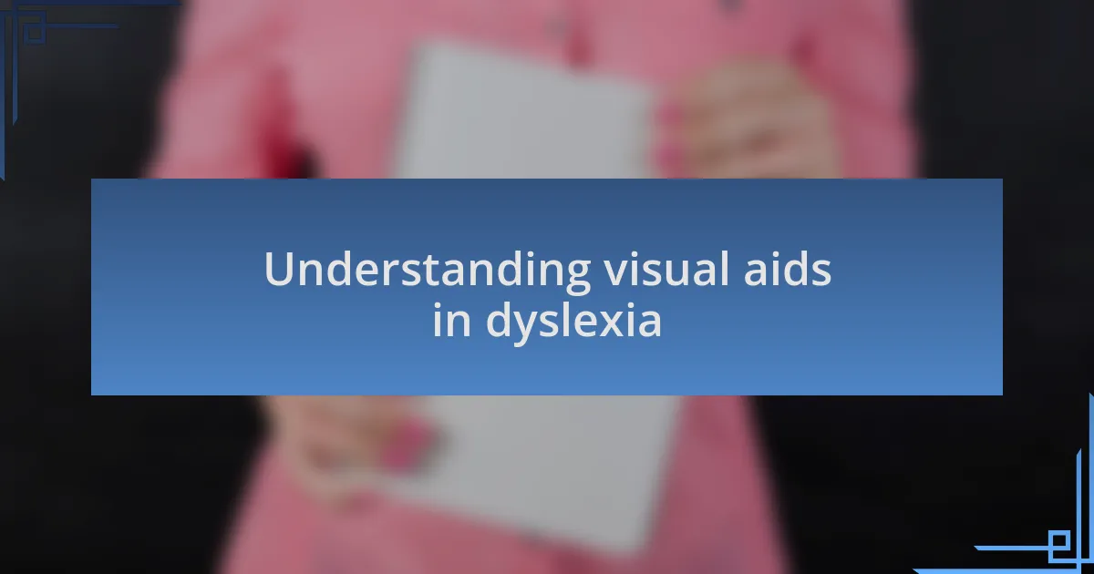 Understanding visual aids in dyslexia