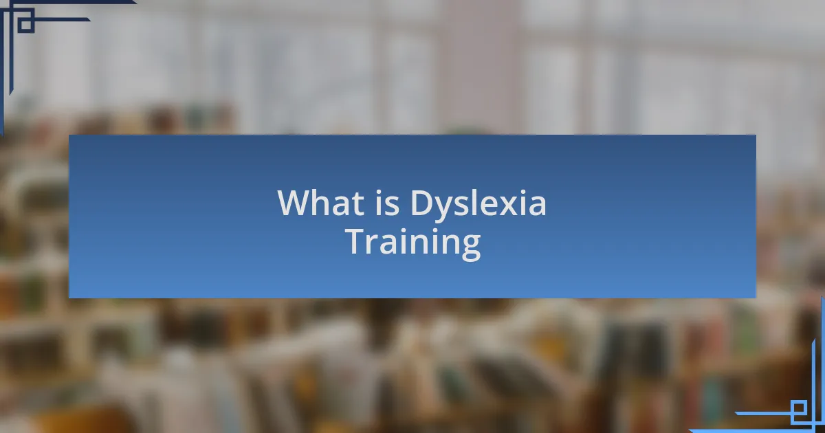 What is Dyslexia Training